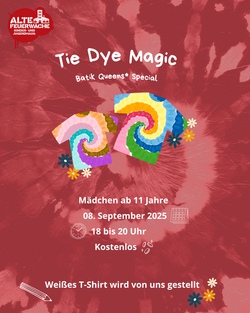 Tie Dye Magic – Batik Queens* Special