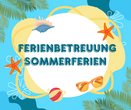 Ferienbetreuung Sommerferien 2026 - 20.07. - 24.07. (Ganztags ohne Mittagessen)