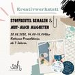 Kreativwerkstatt - Stoffbeutel bemalen & Mut-Mach Magneten
