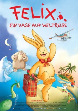Kino: Felix - Ein Hase auf Weltreise ( FSK 0 )