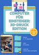 DH-Jr.: Computer für Einsteiger: 3D Druck