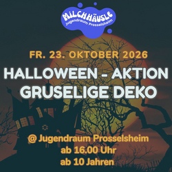 Halloween-Aktion @Jugendraum Prosselsheim