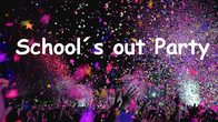 School´s out Party