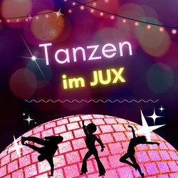 Tanzen im JUX 23.07.