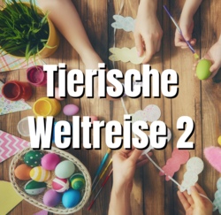"Tierische Weltreise 2" Spiel und Spaß im Kindertreff