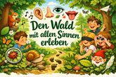 Den Wald mit allen Sinnen erleben