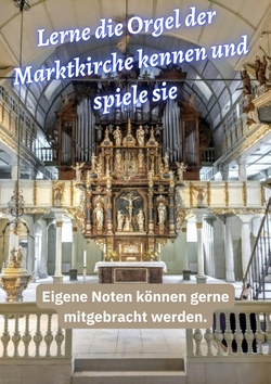 Orgel der Marktkirche kennenlernen und ausprobieren