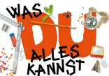 Was Du alles kannst!