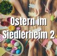 Ostern im Siedlerheim 2