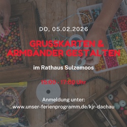 Gru&szlig;karten und Armb&auml;nder gestalten im Rathaus Sulzemoos