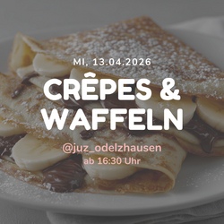 Cr&ecirc;pes & Waffeln @juz_odelzhausen