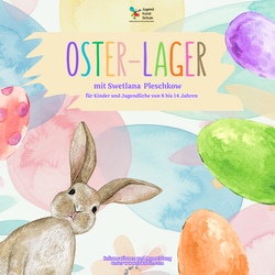 Oster-Lager im Landheim mit  Swetlana Pleschkow