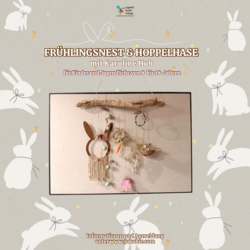 Fr&uuml;hlingsnest und Hoppelhase mit Karoline Hub