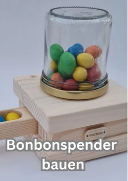 Bonbonspender bauen