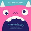 Monsterlaunig - Male wie du dich f&uuml;hlst ABGESAGT (zu wenig Anmeldungen)