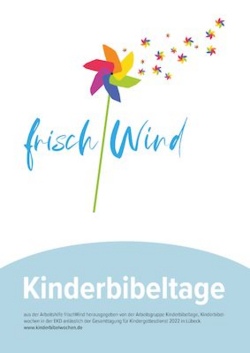 Kinderbibeltag: FrischWind &ndash; R&uuml;ckenwind: Gott st&auml;rkt Elia