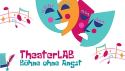 Theater-LAB: B&uuml;hne ohne Angst - Abgesagt
