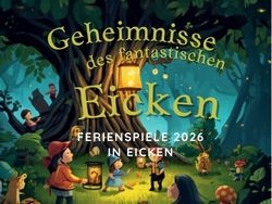 Ferienspiele: Geheimnisse des fantastischen Eicken