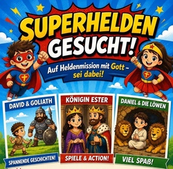Superhelden gesucht! Auf Heldenmission mit Gott-sei dabei! - Anmeldung direkt beim Veranstalter!