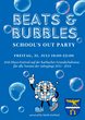 School&acute;s Out Party BEATS & BUBBLES 