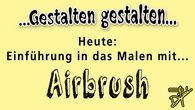 Gestalten gestalten - Airbrush 1