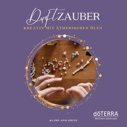 Duftzauber - kreativ mit &auml;therischen &Ouml;len