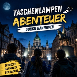 Taschenlampen-Abenteuer durch Hannover
