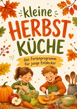 Kleine Herbstk&uuml;che f&uuml;r junge Entdecker*innen
