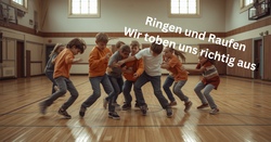 Ringen und Raufen - Wir toben uns aus!