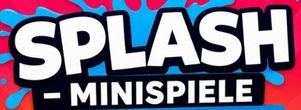 Splash Minispiele