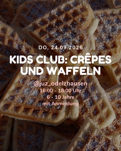 Kids Club: Cr&ecirc;pes und Waffeln @juz_odelzhausen