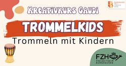 Kreativkurs Gaudi - Trommelkids Oktober