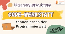 Kreativkurs Gaudi - Code-Werkstatt 1