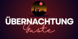 Guste &Uuml;bernachtung