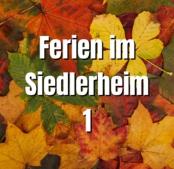 Herbst-Ferien im Siedlerheim W2