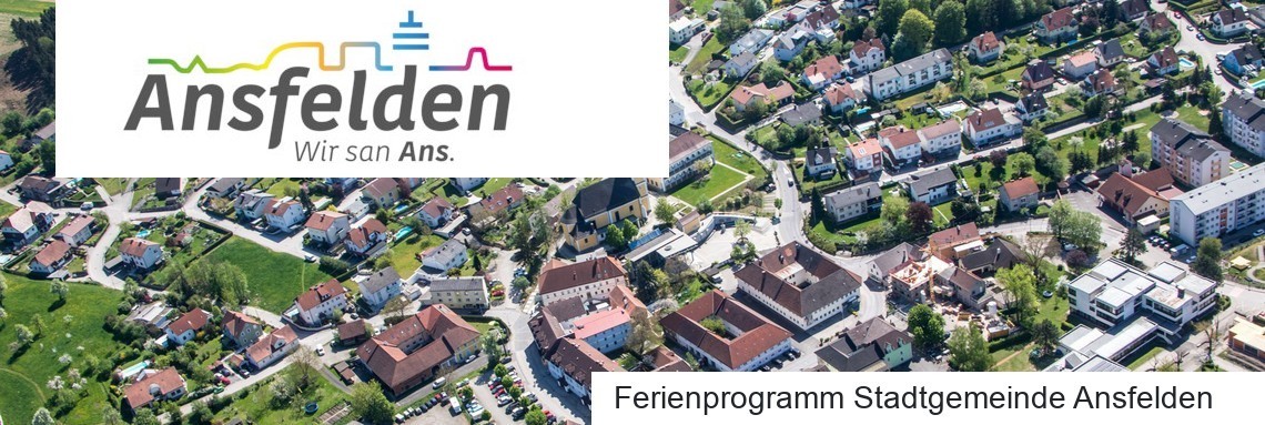 Ferienprogramm Stadtgemeinde Ansfelden