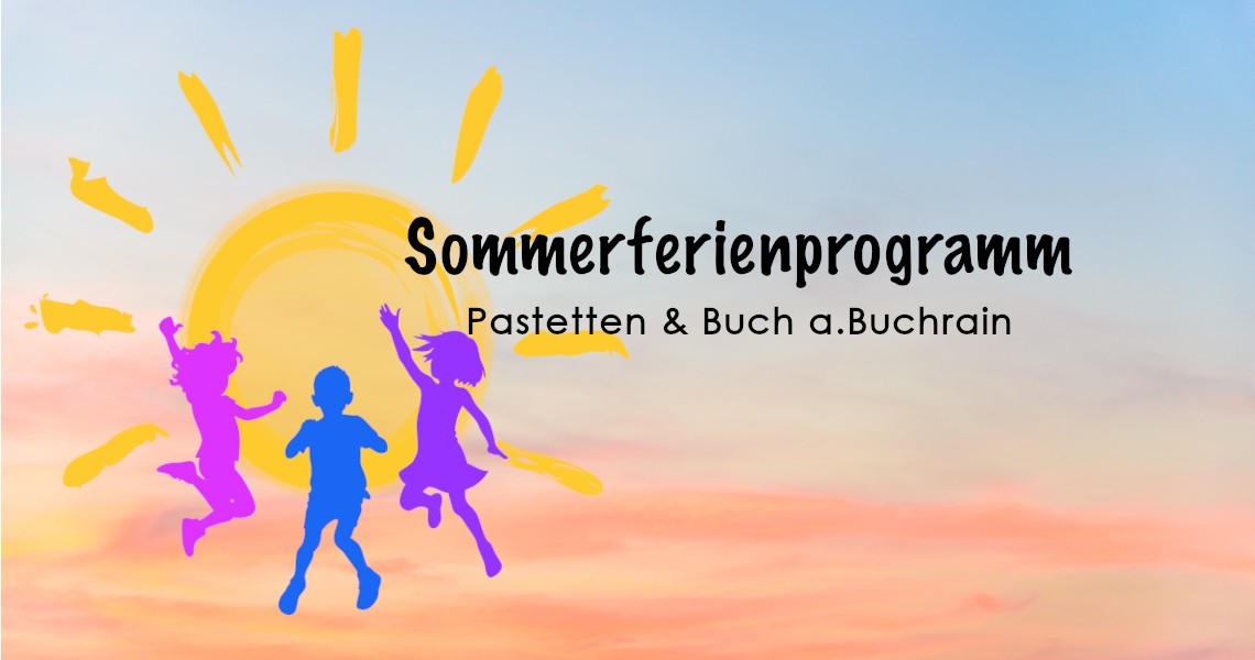 Ferienprogramm Pastetten & Buch a.Buchrain